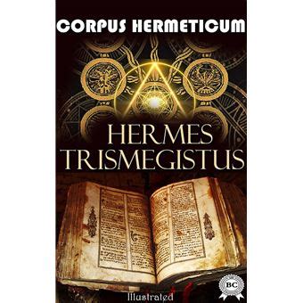 corpus hermeticum hermes trismegisto|Hermes Trismegistus: Corpus Hermeticum .